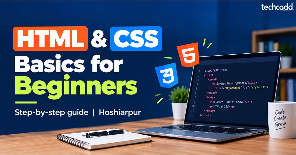 HTML & CSS Basics Every Beginner Should Know: A Practical Guide for Hoshiarpur Students