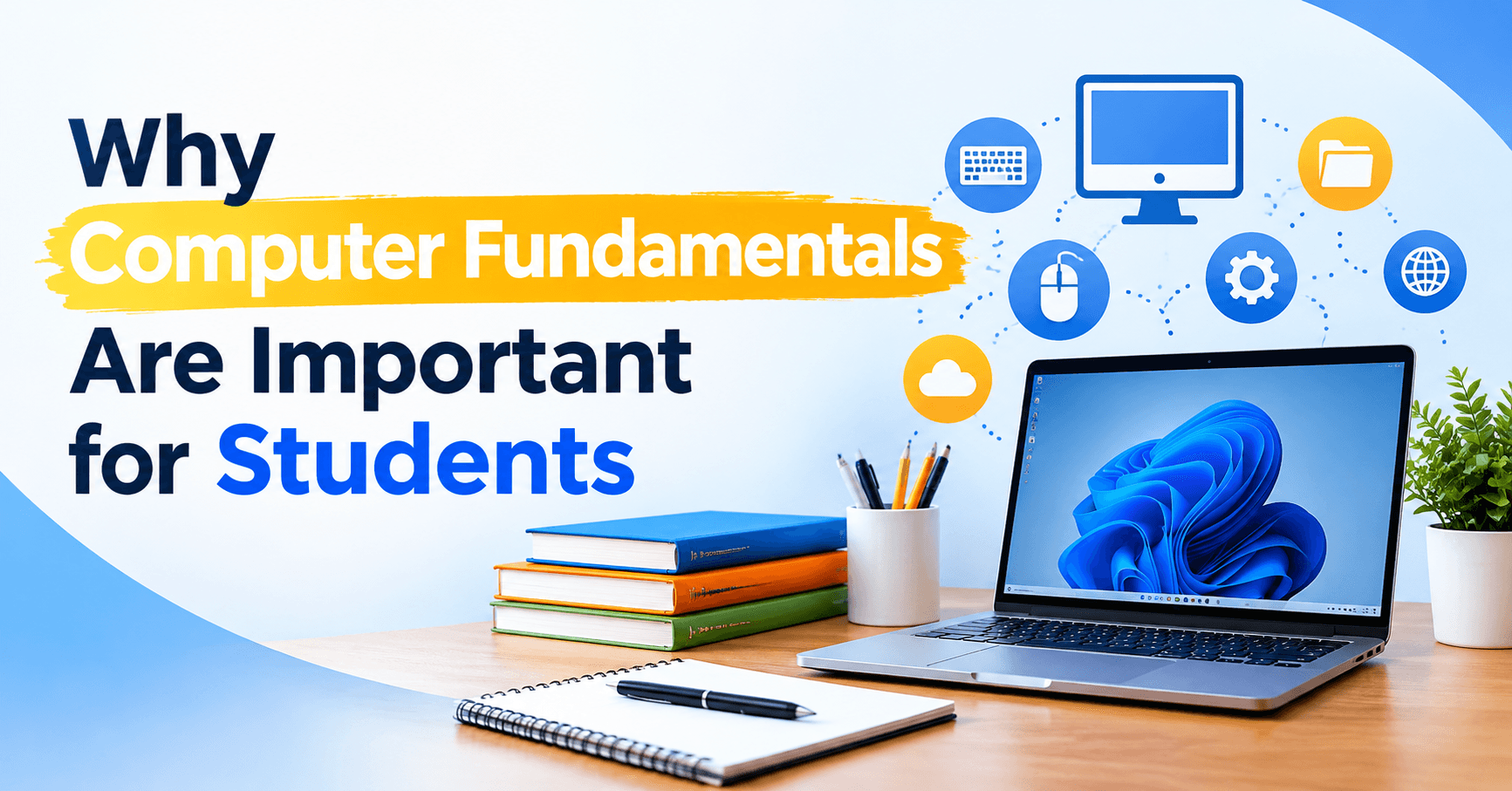 Why Computer Fundamentals Are Important for Students