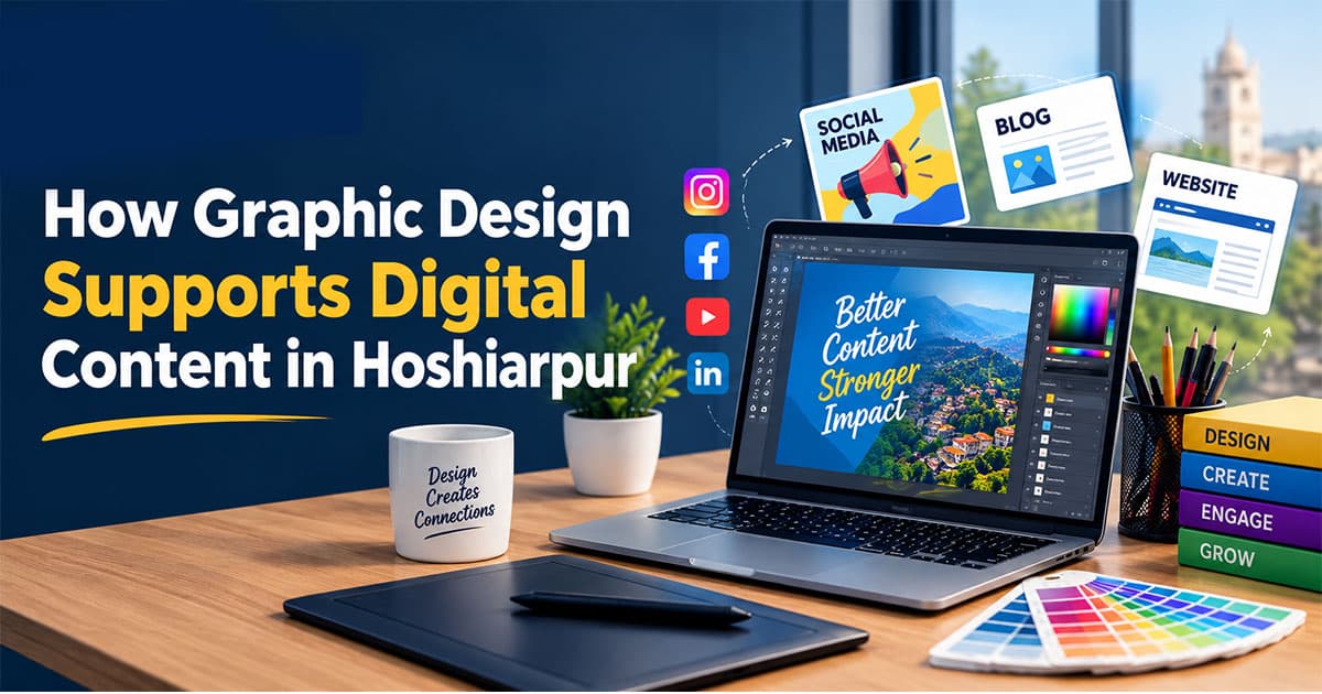  How Graphic Design Supports Digital Content in Hoshiarpur