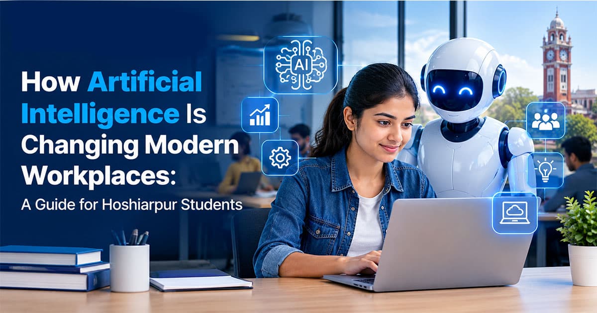 How Artificial Intelligence Is Changing Modern Workplaces: A Guide for Hoshiarpur Students