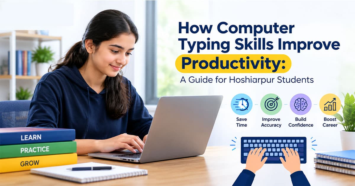 How Computer Typing Skills Improve Productivity: A Guide for Hoshiarpur Students